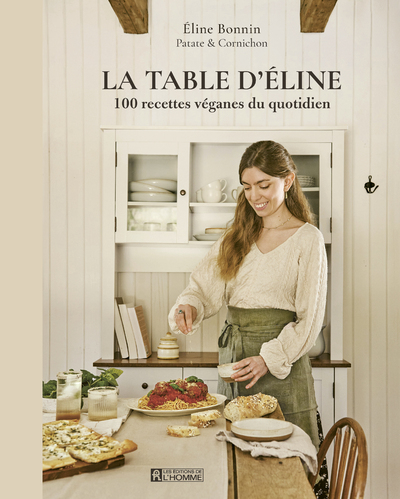 LA TABLE D'ELINE - 100 RECETTES VEGANES DU QUOTIDIEN