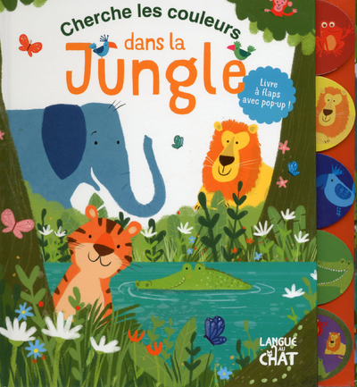 CHERCHE LES COULEURS DANS LA JUNGLE MON LIVRE A FLAPS ET POP-UP