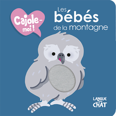 LES BEBES DE LA MONTAGNE CAJOLE-MOI !