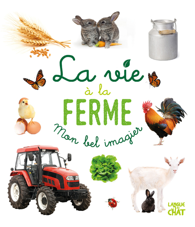 MON BEL IMAGIER - LA VIE A LA FERME