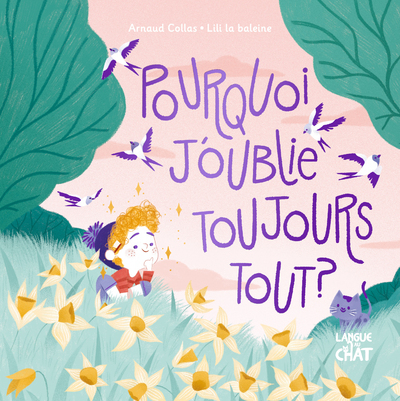 MES PREMIERES HISTOIRES - POURQUOI J'OUBLIE TOUJOURS TOUT