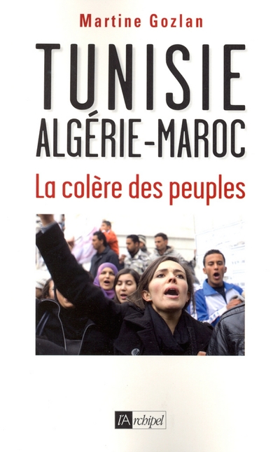TUNISIE, ALGERIE, MAROC - LA COLERE DES PEUPLES