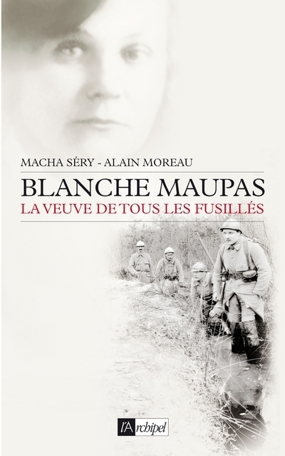 BLANCHE MAUPAS - LA VEUVE DE TOUS LES FUSILLES