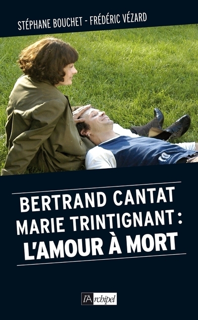 BERTRAND CANTAT, MARIE TRINTIGNANT : L'AMOUR A MORT