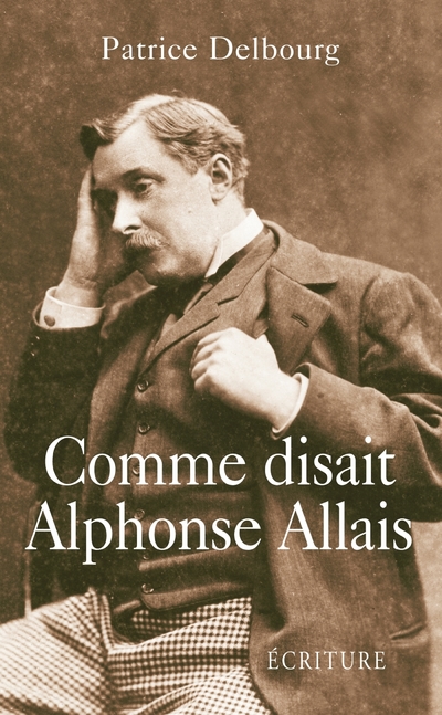 COMME DISAIT ALPHONSE ALLAIS