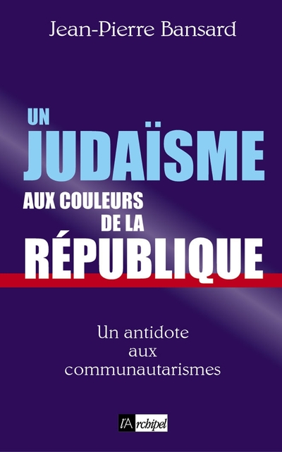 UN JUDAISME AUX COULEURS DE LA REPUBLIQUE