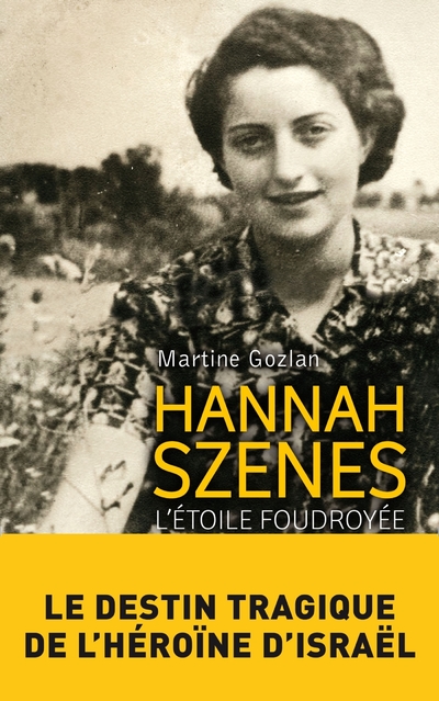 HANNAH SZENES - L'ETOILE FOUDROYEE