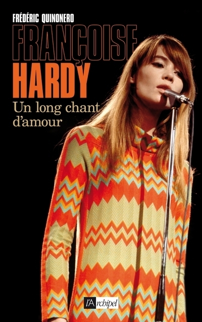 FRANCOISE HARDY, UN LONG CHANT D'AMOUR