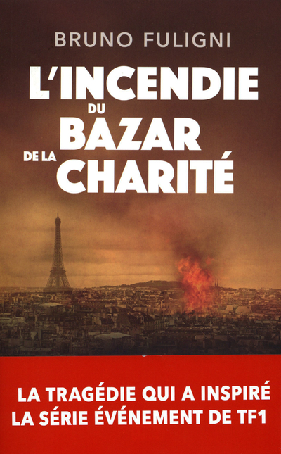 L'INCENDIE DU BAZAR DE LA CHARITE