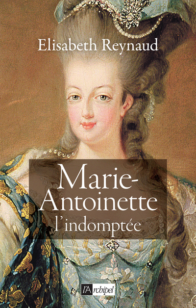 MARIE-ANTOINETTE L'INDOMPTEE