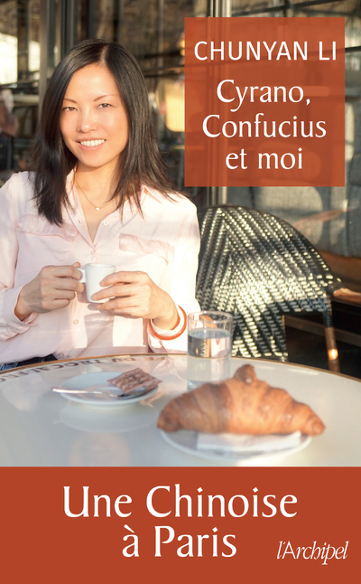 CYRANO, CONFUCIUS ET MOI - UNE CHINOISE A PARIS