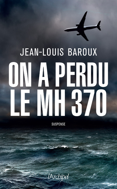 ON A PERDU LE MH370