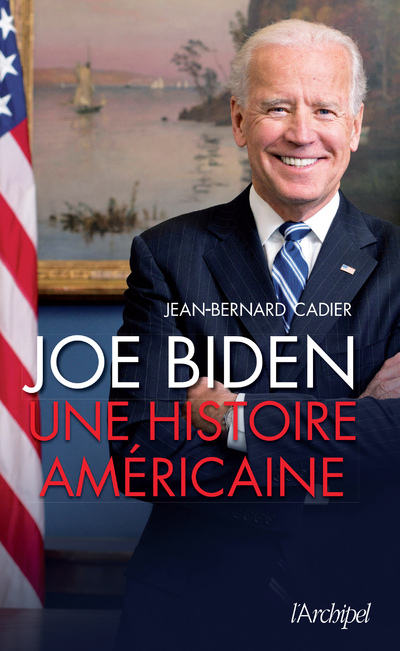 JOE BIDEN. UNE HISTOIRE AMERICAINE
