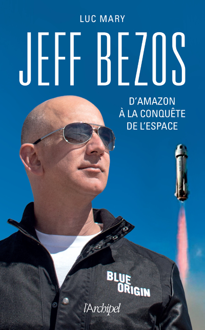JEFF BEZOS, D'AMAZON A LA CONQUETE DE L'ESPACE