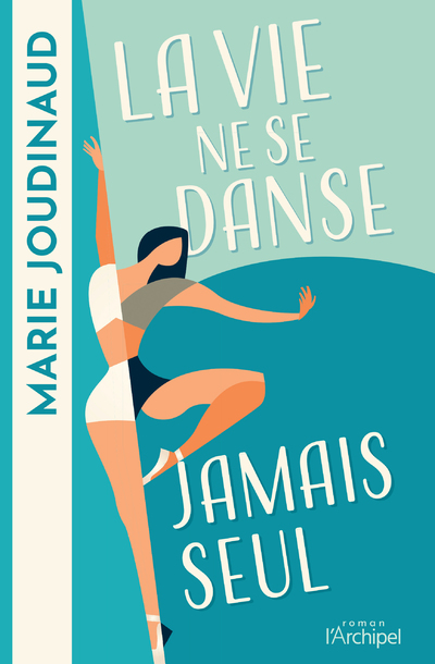 LA VIE NE SE DANSE JAMAIS SEUL