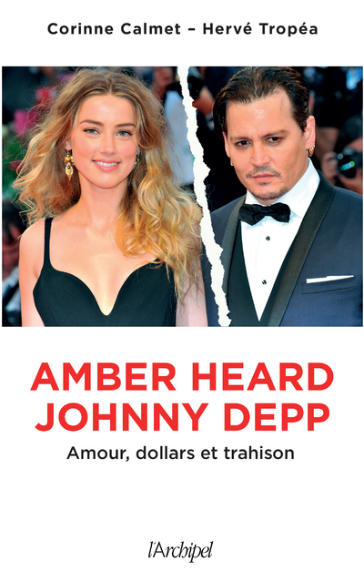 AMBER HEARD-JOHNNY DEPP - AMOUR, DOLLARS ET TRAHISON