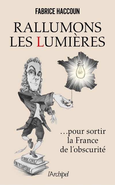 RALLUMONS LES LUMIERES POUR SORTIR LA FRANCE DE L'OBSCURITE