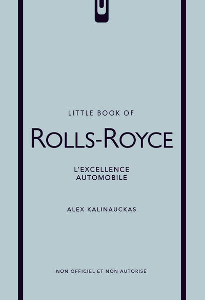 LITTLE BOOK OF ROLLS-ROYCE - L'EXCELLENCE AUTOMOBILE (VERSION FRANCAISE)