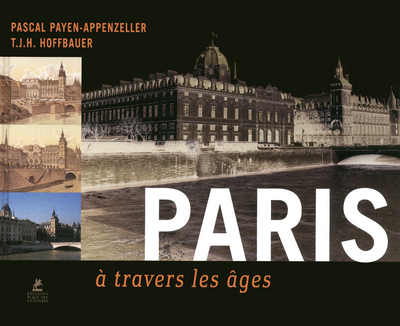 PARIS A TRAVERS LES AGES