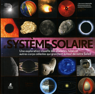 LE SYSTEME SOLAIRE - UNE EXPLORATION VISUELLE DES PLANETES, LUNES ET AUTRES CORPS CELESTRES QUI GRAV