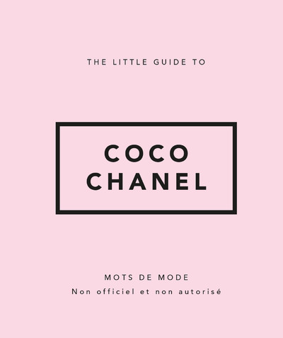 THE LITTLE GUIDE TO COCO CHANEL - MOTS DE MODE