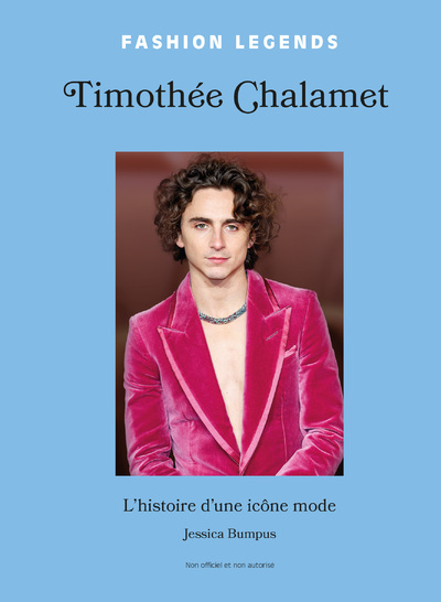 TIMOTHEE CHALAMET - L'HISTOIRE D'UNE ICONE MODE