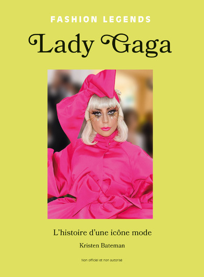 LADY GAGA - L'HISTOIRE D'UNE ICONE MODE