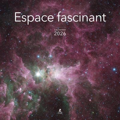 CALENDRIER ESPACE FASCINANT 2026