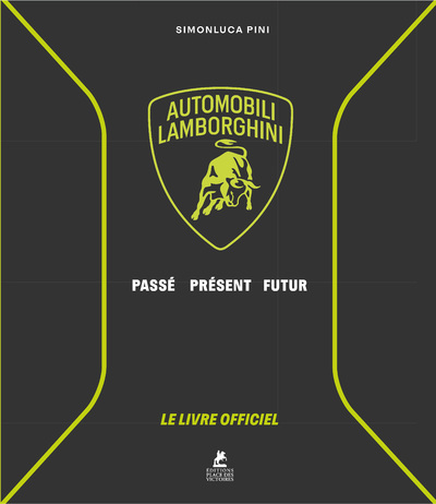 LAMBORGHINI - LE LIVRE OFFICIEL - AUTOMOBILI LAMBORGHINI - PASSE, PRESENT, FUTUR