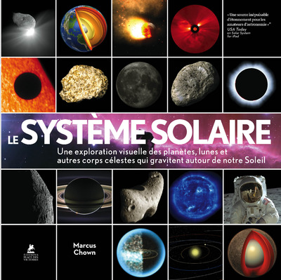 LE SYSTEME SOLAIRE - UNE EXPLORATION VISUELLE DES  PLANETES, DES LUNES ET DES AUTRES CORPS CELESTES