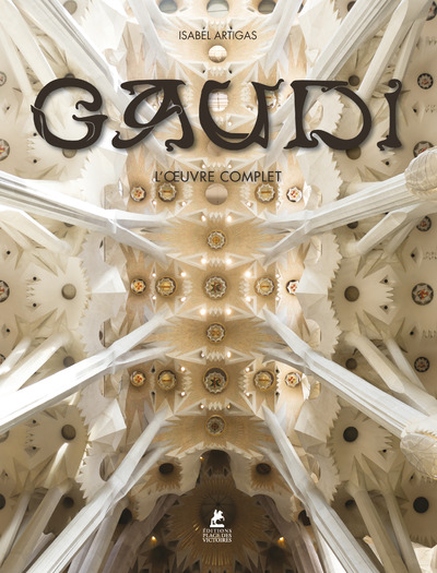 GAUDI - L'OEUVRE COMPLET