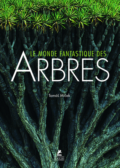 LE MONDE FANTASTIQUE DES ARBRES