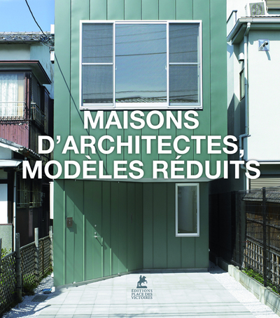 MAISONS D'ARCHITECTES, MODELES REDUITS