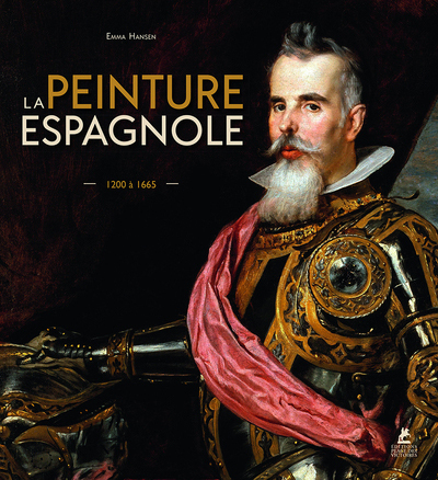 LA PEINTURE ESPAGNOLE - 1200 A 1665