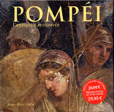 POMPEI - L'ANTIQUITE RETROUVEE