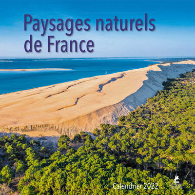 PAYSAGES NATURELS DE FRANCE - CALENDRIER 2022