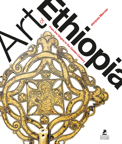 ART OF ETHIOPIA - FROM THE ORIGINS TO THE GOLDEN AGE