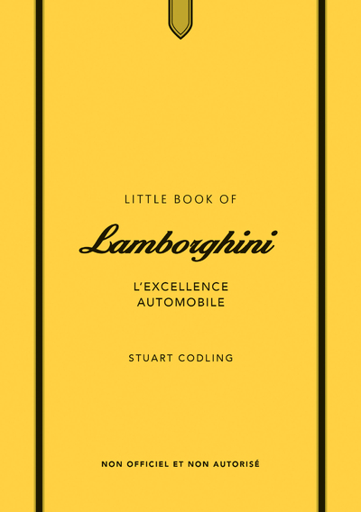 LITTLE BOOK OF LAMBORGHINI - L'EXCELLENCE AUTOMOBILE (VERSION FRANCAISE)