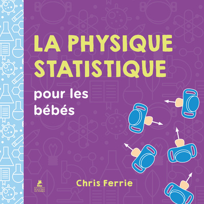 LA PHYSIQUE STATISTIQUE POUR LES BEBES