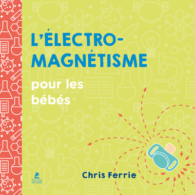 L'ELECTROMAGNETISME POUR LES BEBES