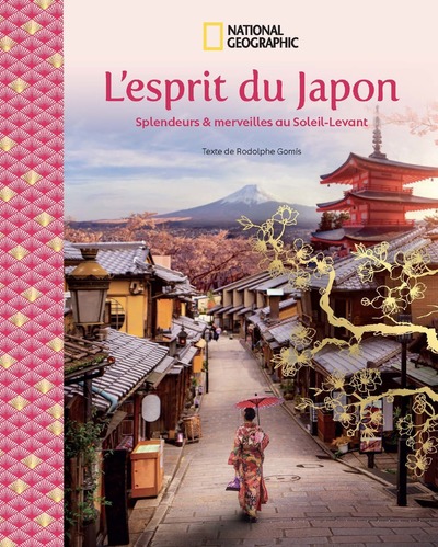 L'ESPRIT DU JAPON - SPLENDEURS & MERVEILLES AU SOLEIL-LEVANT