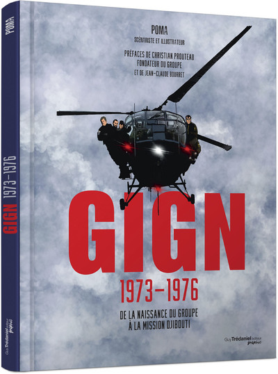 GIGN 1973-1976 - DE LA NAISSANCE DU GROUPE A LA MISSION DJIBOUTI