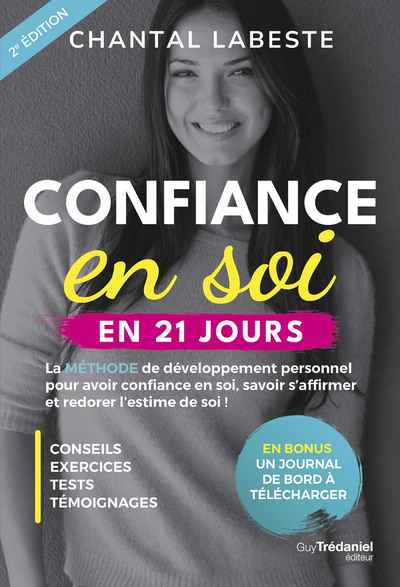 CONFIANCE EN SOI EN 21 JOURS - LA METHODE DE DEVELOPPEMENT PERSONNEL POUR AVOIR CONFIANCE EN SOI, SA