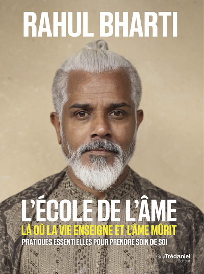 L'ECOLE DE L'AME - LA OU LA VIE ENSEIGNE ET L'AME MURIT
