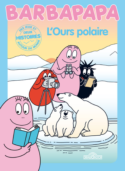 HISTOIRES BARBAPAPA - L'OURS POLAIRE