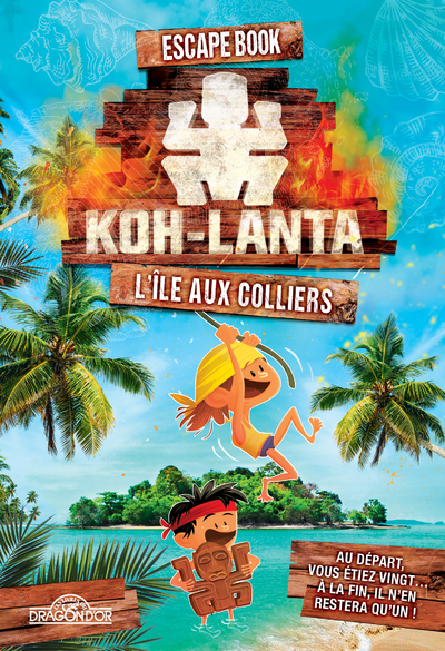 KOH-LANTA - ESCAPE BOOK - L'ILE AUX COLLIERS - LIVRE-JEU AVEC ENIGMES - DES 8 ANS