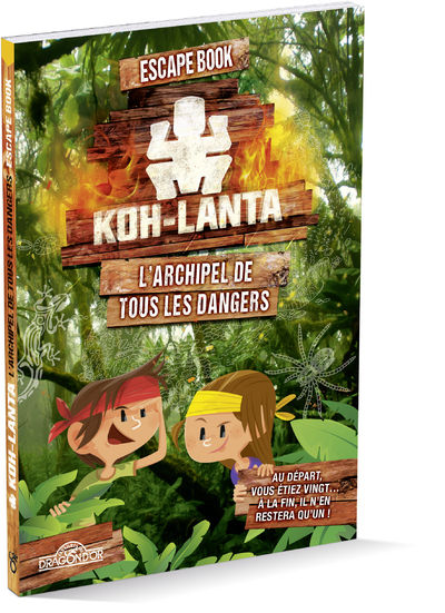 KOH-LANTA - ESCAPE BOOK - L'ARCHIPEL DE TOUS LES DANGERS - LIVRE-JEU AVEC ENIGMES - DES 8 ANS