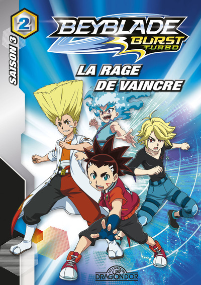 BEYBLADE BURST TURBO - TOME 2 SAISON 3 LA RAGE DE VAINCRE