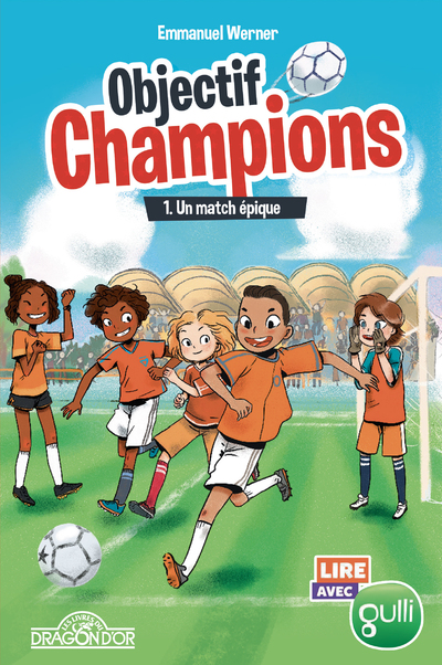 LIRE AVEC GULLI - OBJECTIF CHAMPIONS - TOME 1 UN MATCH EPIQUE