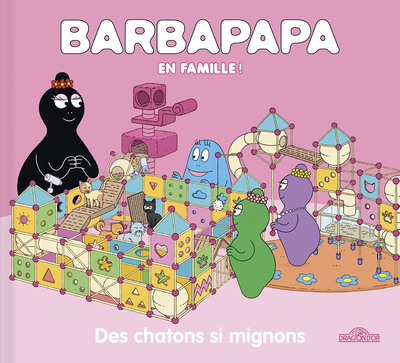 BARBAPAPA - DES CHATONS SI MIGNONS